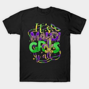 Its Mardi Gras Yall Mardi Gras s For Women Men Kids T-Shirt